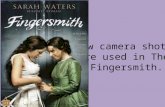 How camera shots and camera movements used in the Fingersmith.