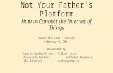 Not Your Father's Platform - How to Connect the Internet of Things