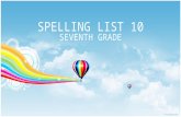 Spelling list 10, 7th. grade
