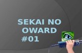 SEKAI NO OWARD #01