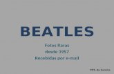 The Beatles - Fotos Raras - (Pps da sandra beatles)
