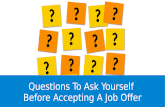 Questions To Ask Yourself Before Accepting A Job Offer
