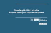 Standing Out On LinkedIn Starts with Knowing Your Unique Value Proposition