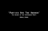 Parties are the Answer - Alison J. Clarke