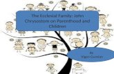 The Ecclesial Family: John Chrysostom on Parenthood and Children by Vigen Guroian