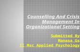 Counselling And Crisis Management  Presented By MANASA GS, MSC APPLIED PSYCHOLOGY, KARYAVATTOM CAMPUS