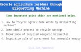 Briquetting machine manufacturers - resource for recycle of agriculture waste