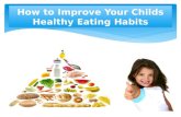 How to improve your childs healthy eating habits