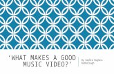 What makes a good music video