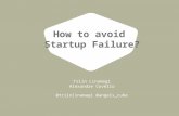 How to avoid Startup Failure?