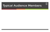 Target Audience/ Typical audience members