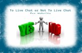 To live chat or not to live chat for website