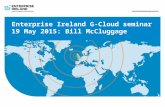 Enterprise Ireland seminar on UK G-Cloud. May 15. Bill McCluggage