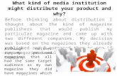 What kind of media institution might distribute your magazine