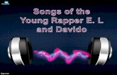 Songs of the young rapper e. l and davido