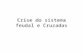 Crise do sistema feudal e cruzadas