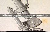 Microscopio, rapido y sencillo