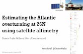 Estimating the Atlantic overturning at 26N using satellite altimetry [IUGG]