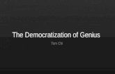 The Democratization of Genius