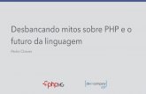 Desbancando mitos sobre PHP e o futuro da linguagem
