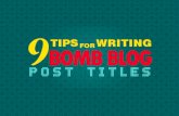 9 Tips for Writing Bomb Blog Post Titles