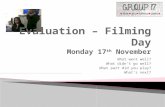 Evaluation – Filming 17th Nov