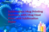 Sublimation Mug Printing Business With Mug Heat Press And Sublimation Paper