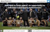 Half-time in team sports: An opportunity to influence subsequent performance?