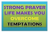 July 19.2015 STRONG PRAYER LIFE MAKES YOU OVERCOME TEMPTATIONS
