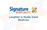 Laughter Is Really Good Medicine