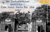 On Information Quality: Can Your Data Do The Job? (SCECR 2015 Keynote)