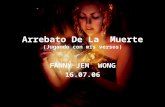 Arrebato De La  Muerte Por Fanny Jem Wong
