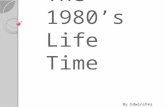 The 1980’s life time