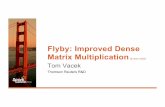 Flyby: Improved Dense Matrix Multiplication-(Tom Vacek, Thomson Reuters)