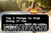 Top 5 things to stop doing if you want to lose weight