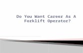 Do You Want Career As A Forklift Operator?