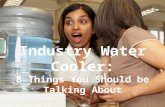 Industry Watercooler: 8 Things You Should be Talking About