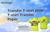 Transfer T Shirt With T-Shirt Transfer Paper