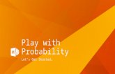 Play with probability