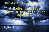 Lição 8   o poder de jesus sobre a natureza e os demônios