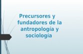 precursores y fundadores de la antropología y sociologia_uap_dvch
