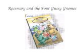 Rosemary and the Four Gutsy Gnomes Story