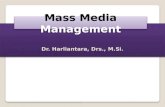 MASS MEDIA MANAGEMENT (Dr. Harliantara, Drs., M.Si,).pptx