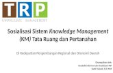 Knowledge Management Kedeputian Regional dan Otonomi Daerah-Sosialisasi