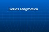 Séries Magmática