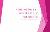 Preanestesia, Anestesia y Eutanasia
