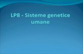 LP 8 Sisteme Genetice Umane