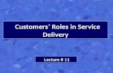 Cust Roles in Serv Delivery-Lect # 11