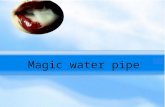 Magic Water Pipe