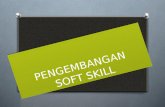 PENGEMBANGAN Dan Pelatihan Soft Skill